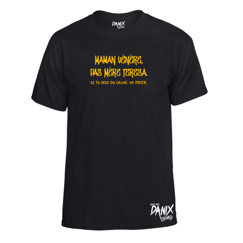 Tshirt Maman vénère, pas mère teresa Si tu veux du calme, va prier